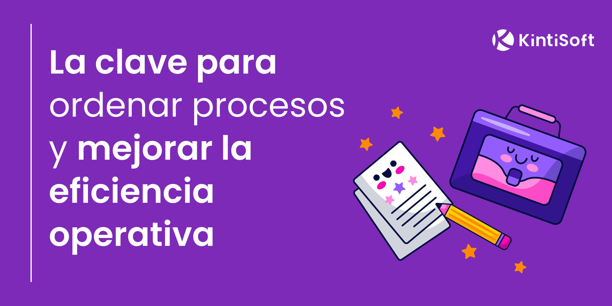 La clave para ordenar procesos y mejorar la eficiencia operativa