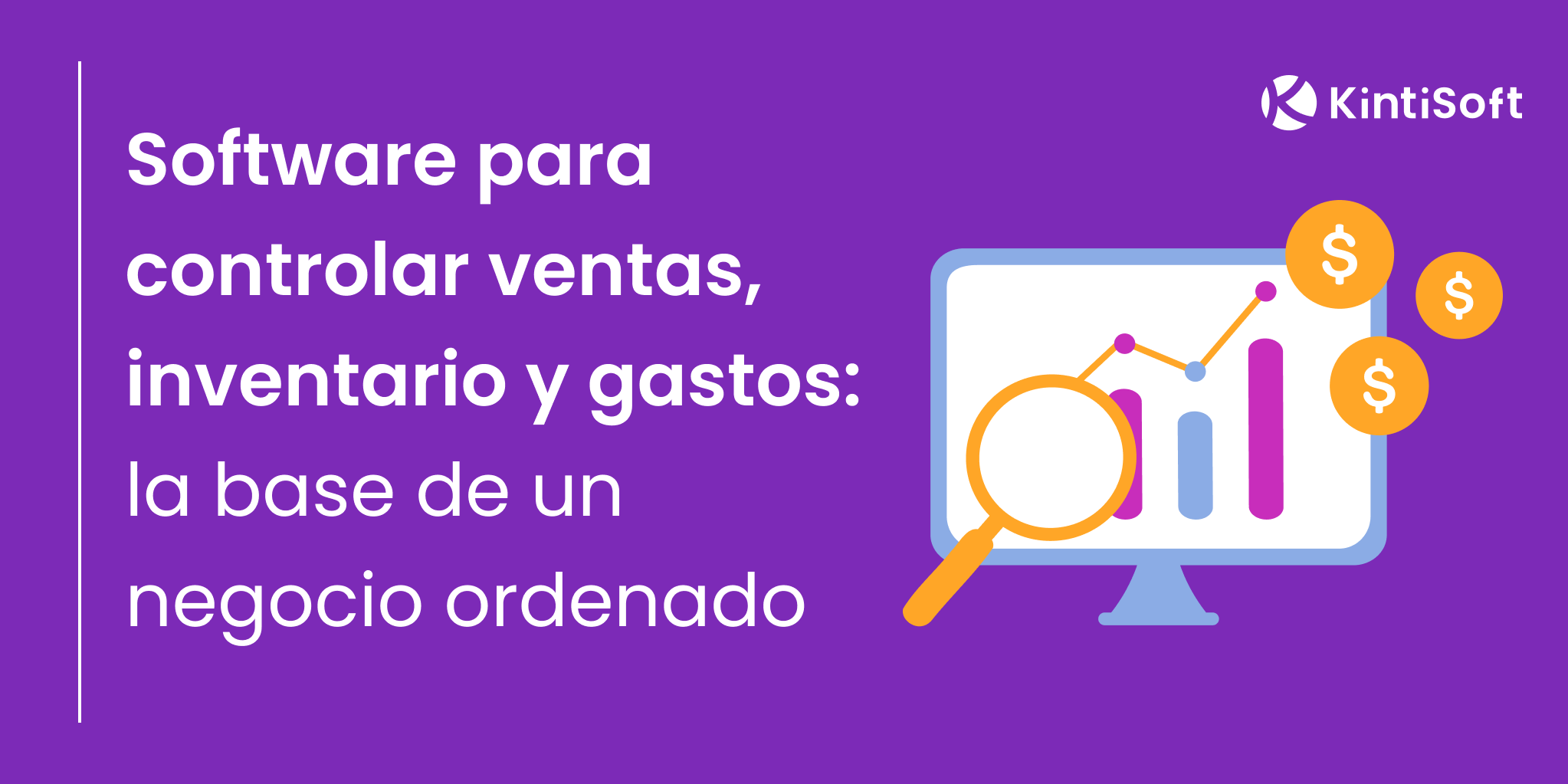 Software para controlar ventas, inventario y gastos: la base de un negocio ordenado